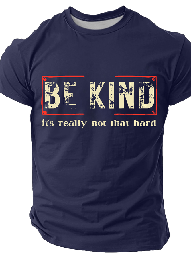 Be Kind It's Really Not That Hard Cotton T-Shirt
