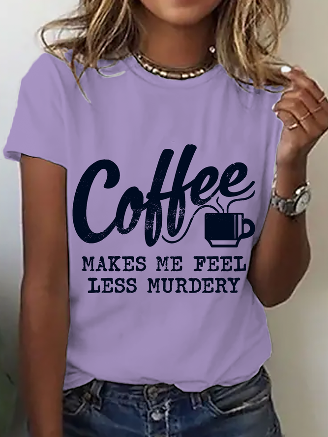 Coffee Makes Me Feel Less Murdery Cotton T-Shirt