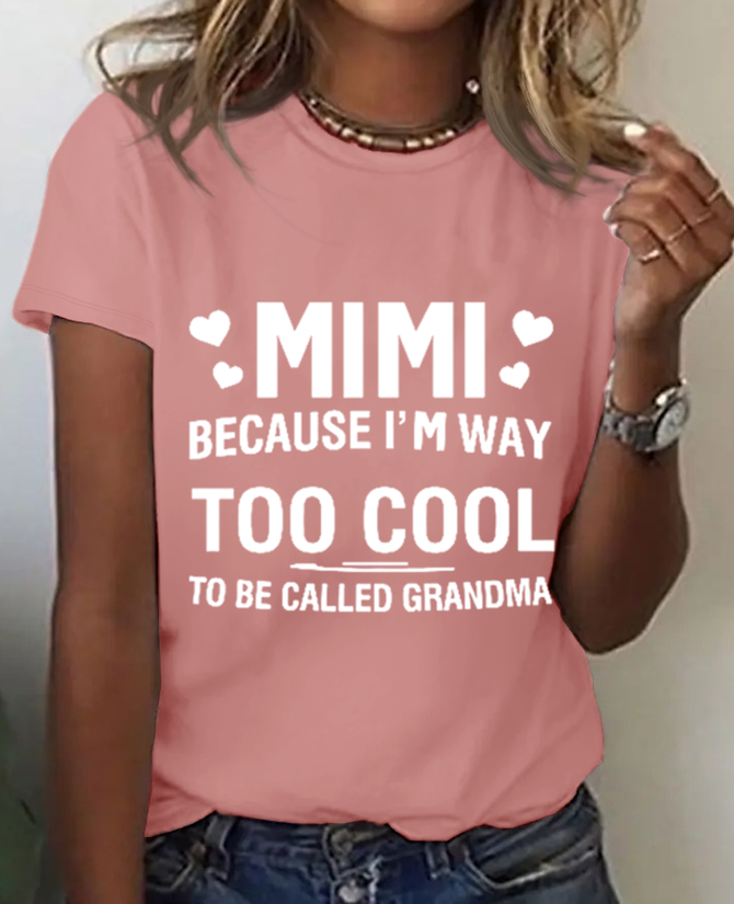 Women's MIMI Because I'M Way Too Cool To Be Called Grandma Funny