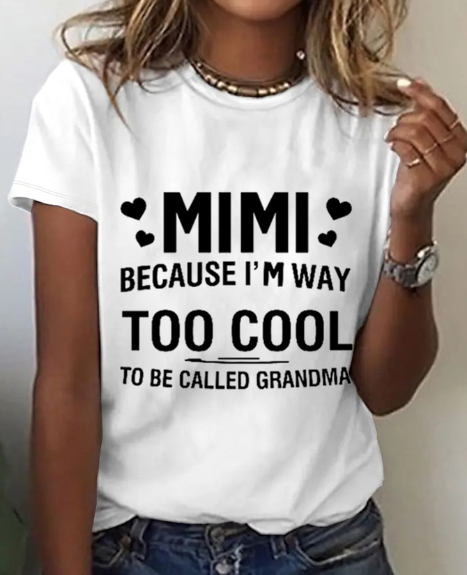 Women's MIMI Because I'M Way Too Cool To Be Called Grandma Funny