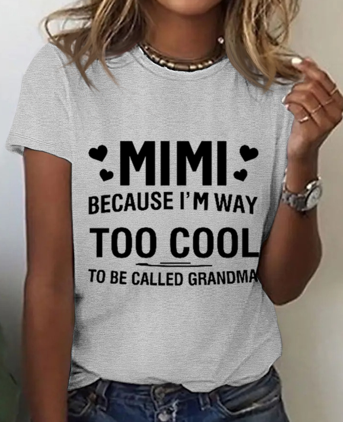 Women's MIMI Because I'M Way Too Cool To Be Called Grandma Funny