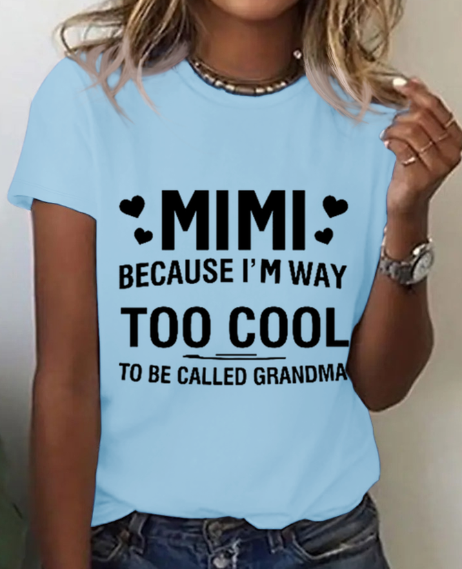 Women's MIMI Because I'M Way Too Cool To Be Called Grandma Funny