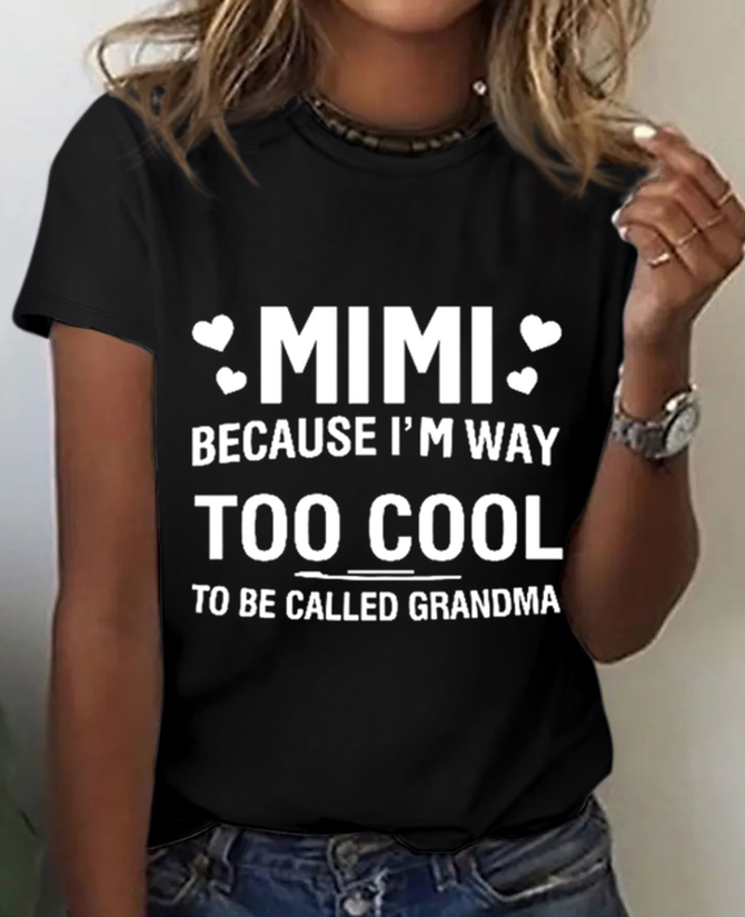 Women's MIMI Because I'M Way Too Cool To Be Called Grandma Funny