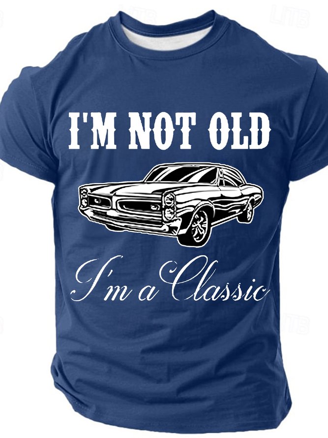 I'm Not Old I'm A Classic Cotton T-shirt