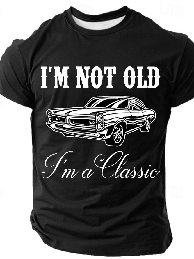 I'm Not Old I'm A Classic Cotton T-shirt