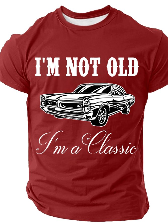 I'm Not Old I'm A Classic Cotton T-shirt