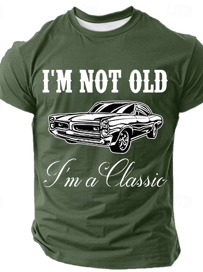 I'm Not Old I'm A Classic Cotton T-shirt