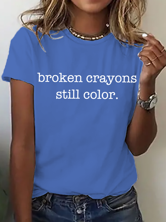 Broken Crayons Still Color Cotton T-Shirt