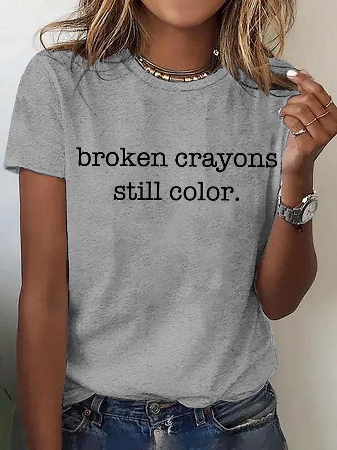 Broken Crayons Still Color Cotton T-Shirt