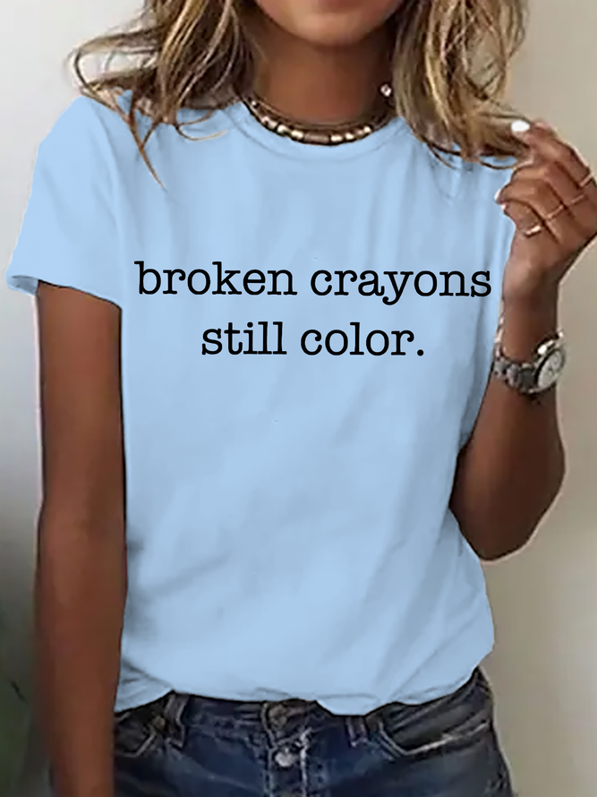 Broken Crayons Still Color Cotton T-Shirt