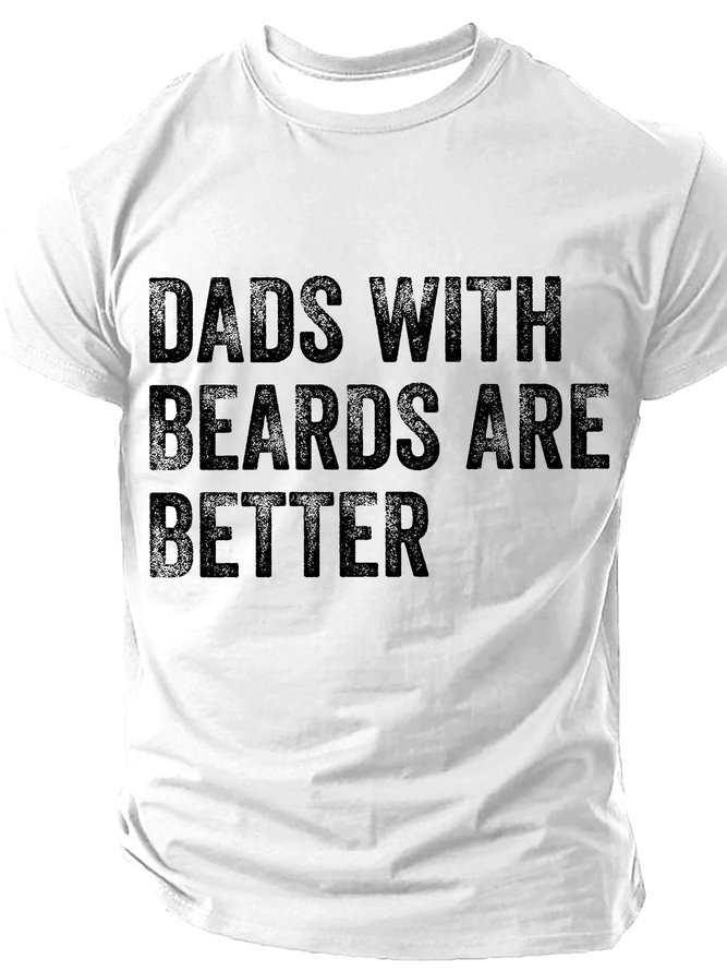 Dads With Beards Are Better Cotton T-shirt