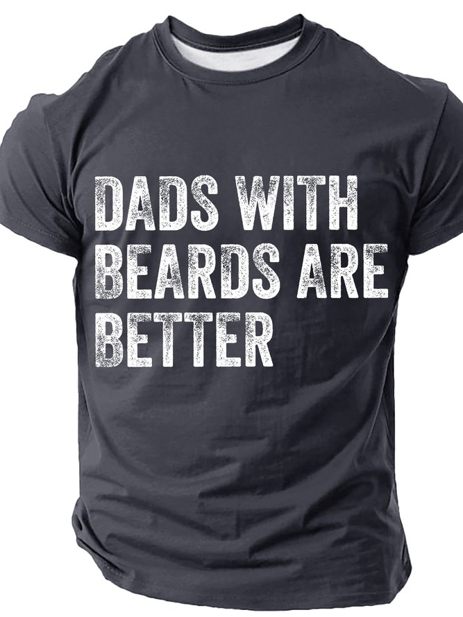 Dads With Beards Are Better Cotton T-shirt