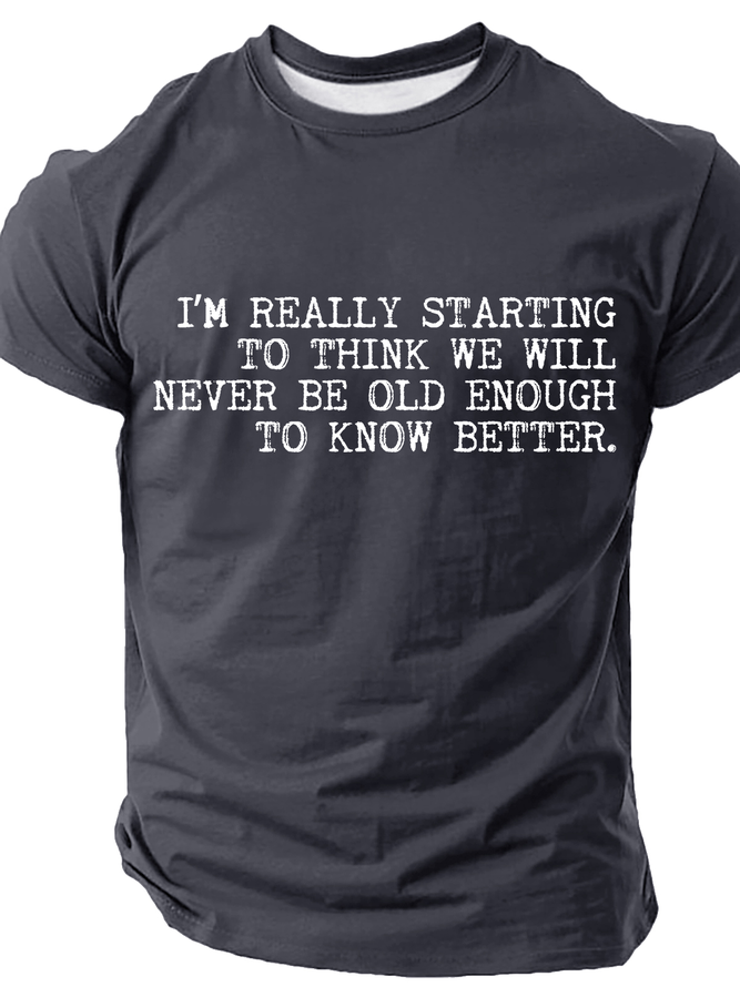 Best Friend We Will Never Be Old Enough To Know Better-Man Cotton T-Shirt