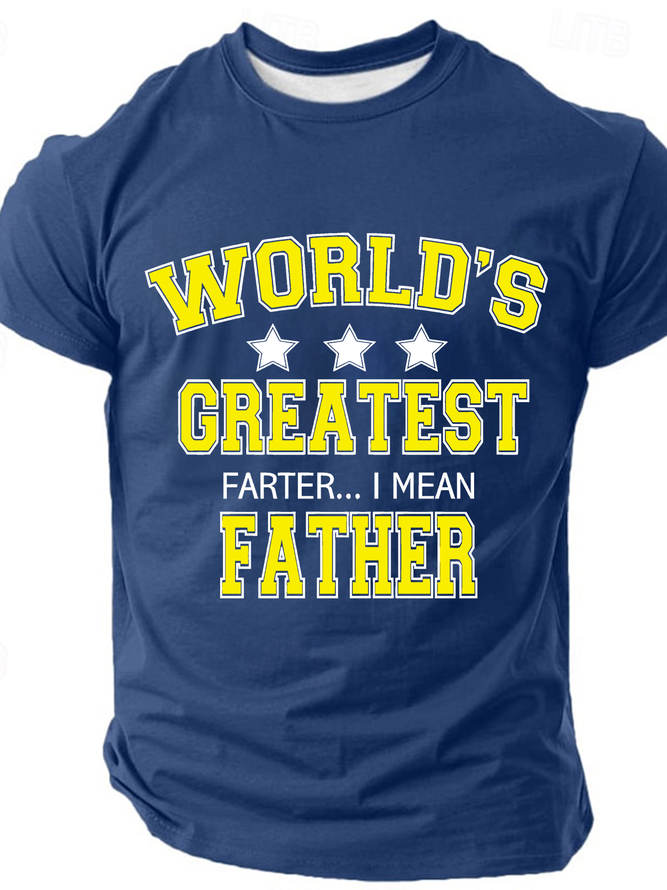 Worlds Greatest Farter I Mean Father Cotton T-Shirt