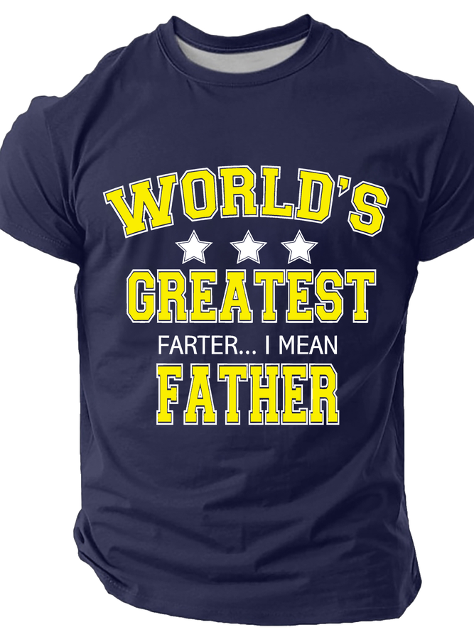 Worlds Greatest Farter I Mean Father Cotton T-Shirt