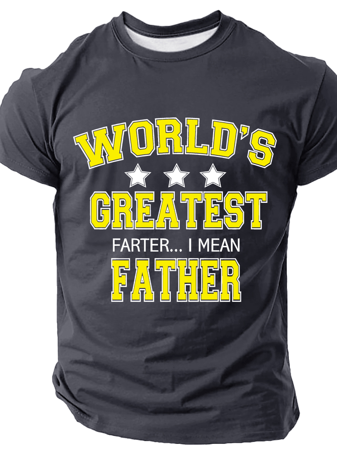 Worlds Greatest Farter I Mean Father Cotton T-Shirt