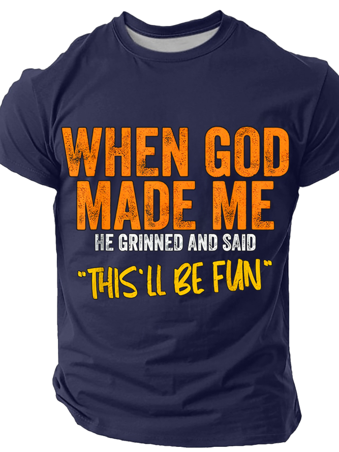 Men's When God Made Me He Grinned And Said “this'll be fun" Casual Short Sleeve T-Shirt