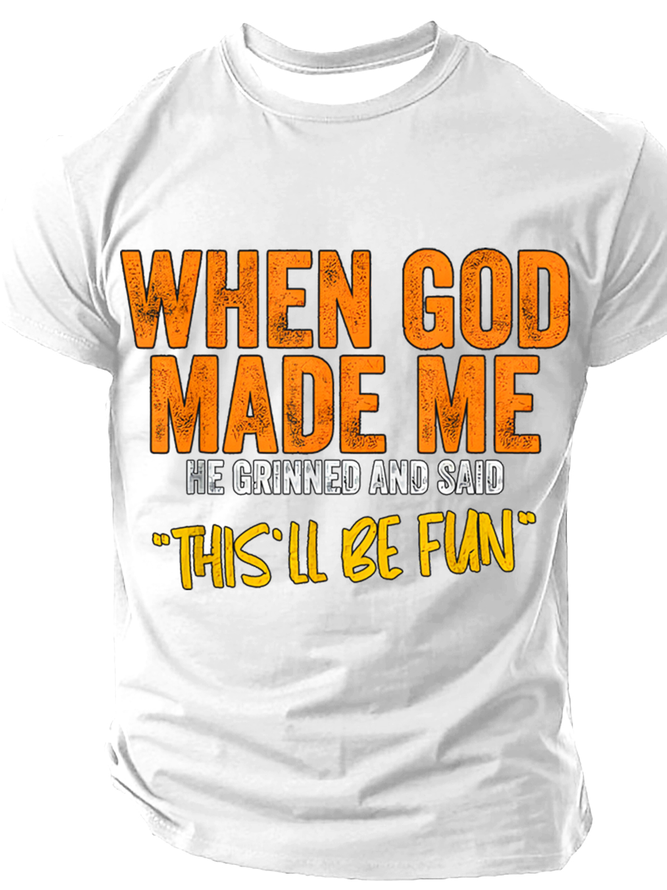 Men's When God Made Me He Grinned And Said “this'll be fun" Casual Short Sleeve T-Shirt