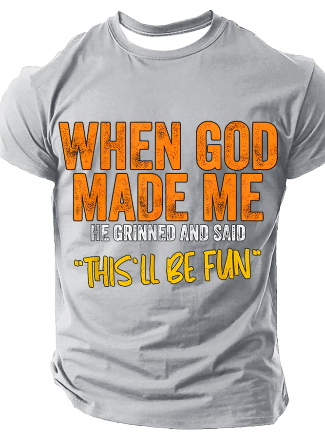 Men's When God Made Me He Grinned And Said “this'll be fun" Casual Short Sleeve T-Shirt