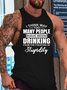 I Think Way Too Many People Have Been Drinking Men's Crew Neck Knit Tank