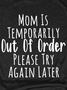 Mom is Temporarily Out of Order with Sayings Casual Short Sleeve T-Shirt