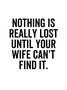 Nothing Is Really Lost Until Your Wife Can't Find It Tank Top