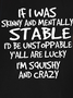 Mens If I Was Skinny And Mentally Stable I’d Be Unstoppable Y’all Are Lucky I’m Squishy And Crazy, Skinny and Squishy Humor Sarcastic Sleeveless Crew Neck Knit Tank