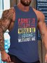 Admit It Life Would Be Boring Without Me Funny Tank Top