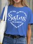 Womens Sisters Will Always Be Connected By Heart Letter Casual Short Sleeve T-Shirt