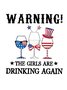 Warning The Girls Are Drinking Again American flag T-Shirt