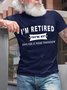 Funny Retirement Gift Retired Crew Neck T-shirt