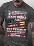American Flag God Jesus Christ Die For Your Soul Veterans For Your Freedom Loose Crew Neck Cotton T-Shirt