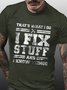 That's What I Do I Fix Stuff And I Know Things Funny Saying Short Sleeve Crew Neck Short Sleeve T-Shirt