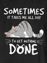Funny Cat Some Times It Takes Me All Day To get Nothing Done Cotton-Blend T-Shirt