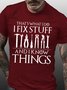 Mens I Fix Things Casual Text Letters T-Shirt