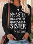My Sister Has A Pretty Awesome Sister Women's Long Sleeve T-Shirt