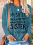 My Sister Has A Pretty Awesome Sister Women's Long Sleeve T-Shirt