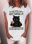 Let Me Pour You A Tall Glass Of Get Over It Oh And Here’s A Straw So You Can Suck It Up Women's Cat T-Shirt