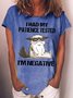 Womens I Had My Patience Tested I'm Negative Cat Funny Sarcasm Casual T-Shirt