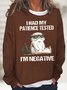 Womens I Had My Patience Tested I'm Negative Cat Funny Sarcasm Casual Sweatshirt