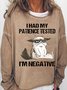 Womens I Had My Patience Tested I'm Negative Cat Funny Sarcasm Casual Sweatshirt