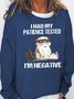 Womens I Had My Patience Tested I'm Negative Cat Funny Sarcasm Casual Sweatshirt