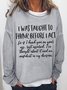 Women's I Was Taught To Think Before I Act Funny Graphics Printed Casual Loose Sweatshirt