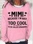 Women's MIMI Because I'M Way Too Cool To Be Called Grandma Funny Text Letters Loose Simple Sweatshirt