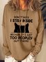 Funny Women Sometimes I Stay Inside Because It's Just Too People Out There Simple Hoodie Loose Sweatshirt