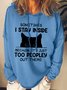 Funny Women Sometimes I Stay Inside Because It's Just Too People Out There Simple Hoodie Loose Sweatshirt