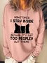 Funny Women Sometimes I Stay Inside Because It's Just Too People Out There Simple Hoodie Loose Sweatshirt