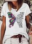 Women's Butterfly They Whispered To Her Letter Casual T-Shirt