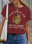 Women's That Is What I Do I Read Books And I Know Things Funny Graphic Print Casual Loose Crew Neck Text Letters T-Shirt