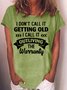 Women's Funny I Don't Call It Getting Old Letters Casual T-Shirt